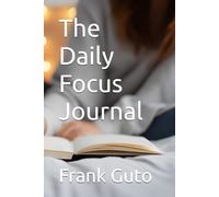 The Daily Focus Journal