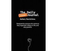 The Daily Focus Journal: Reflect, Plan & Grow