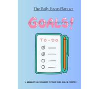 The Daily Focus Planner: Organize Your Day, Increase Efficiency, and Master Your Schedule