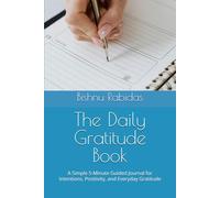 The Daily Gratitude Book: A Simple 5-Minute Guided Journal for Intentions, Positivity, and Everyday Gratitude