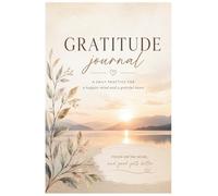 The Daily Gratitude Journal: 100 Days of Reflection, Mindfulness & Positive Thinking for a Happier Life