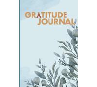 The Daily Gratitude Journal: A 180-Day Guide to Mindfulness, Self-Reflection, and Positive Thinking