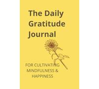 The Daily Gratitude Journal: A 5-Minute Prompt Book for Women to Cultivate Mindfulness, Positivity, and Happiness