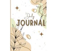 The Daily Gratitude Journal: A beautifully structured, 100-page minimalist sanctuary designed to ground your mind, cultivate daily thankfulness, map ... bring mindful clarity to your everyday life.
