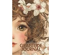 The Daily Gratitude Journal: A Simple Practice to Cultivate Thankfulness, Positivity, and Inner Peace