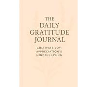 The Daily Gratitude Journal: A Six-Month Journey of Presence, Growth & Inner Peace