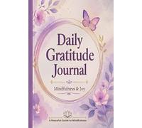 The Daily Gratitude Journal for a Happier Life: 3-Minute Morning and Evening Mindfulness Log Book | Daily Prompts for Reflection, Positivity, and ... | Aesthetic Matte Cover (6x9 Inches)