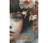 The Daily Gratitude Journal for a Positive Life: A Gentle Daily Practice for Positivity, Mindfulness, and Joy
