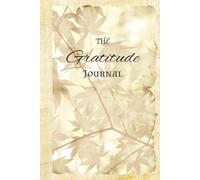 The Daily Gratitude Journal: For Mindfulness and Emotional Well-Being through Reflection and Inspiration