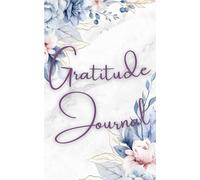 The Daily Gratitude Journal: One Page a Day for Gratitude, Goals, and Personal Growth (Gratitude Jounals)