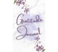 The Daily Gratitude Journal: One Page a Day for Gratitude, Goals, and Personal Growth (Gratitude Jounals)