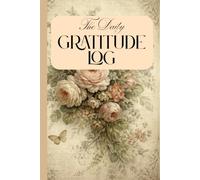 The Daily Gratitude Log: A 5-Minute Daily Gratitude Journal for Mindfulness, Positivity, and Building a Happier Life