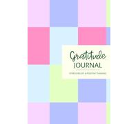 The Daily Gratitude Reset: A Simple Journal for Stress Relief and Positive Thinking: Build a Daily Gratitude Habit to Reduce Stress and Improve Mindset