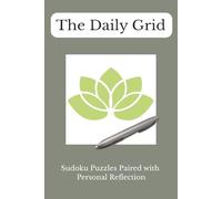 The Daily Grid: Sudoku Puzzles Paired with Personal Reflection | 6x9 | 93 pages | 31 Puzzles | Journaling pages | Solutions Included