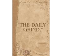 “The Daily Grind.”