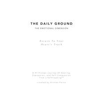 The Daily Ground: The Emotional Dimension: Return To Your Heart's Truth