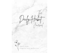 The Daily Habit Journal: A 5-Minute Daily Practice for Habit Awareness, Emotional Insight, and Personal Transformation