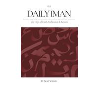 The Daily Iman: 365 Days of Reflection in Qur’an and Hadith