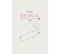 The Daily Journal 2026: For Those Who Value Consistency, Discipline and Guidance: Manifestations and affirmations to become your best self