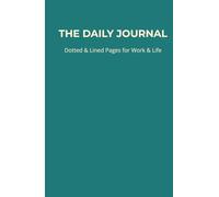 THE DAILY JOURNAL | Dotted & Lined Pages for Work & Life | 150 Pages: Makes a thoughtful gift for professionals, graduates, and anyone who appreciates clean design.