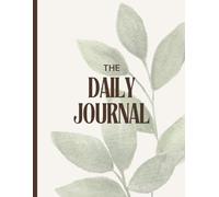 The Daily Journal: Stay Organized, Reflect, and Grow - One Page at a Time.
