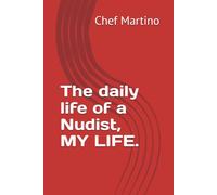The daily life of a Nudist, MY LIFE. (totheNudeLife)