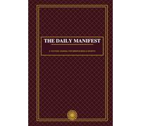 The Daily Manifest: The Reflection Journal: 100-Page Notebook for Mindfulness & Personal Growth - A Daily Tool for Resetting Your Mindset