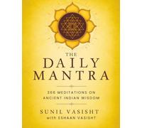 The Daily Mantra: 366 Meditations on Ancient Indian Wisdom