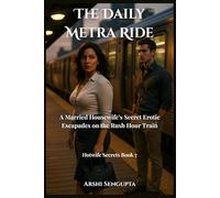 The Daily Metra Ride: A Married Housewife’s Secret Erotic Escapades on the Rush Hour Train