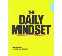 The Daily Mindset: 30 Days of Focus to Cultivate a Positive, Resilient Mindset