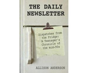 The Daily Newsletter: Dispatches from the Fridge: A Teenager’s Chronicle of the Mid-90s