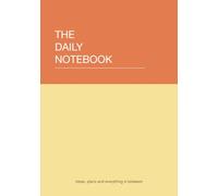 The Daily Notebook: B5 Dotted Journal for Ideas, Plans and Everything in Between: Paperback Dotted Grid Notebook with 160 pages, Matte Finish, Premium Design