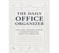 The Daily Office Organizer: Call Logs, Reminders, Notes & To-Do Tracking for Busy Professionals: Stay focused and efficient every day with this minimalist office planning tool