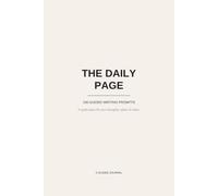 The Daily Page: 100 Guided Writing Prompts for Daily Reflection