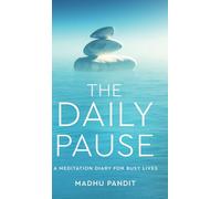 The Daily Pause - A Meditation Diary For Busy Lives