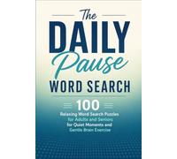 The Daily Pause Word Search: 100 Relaxing Word Search Puzzles for Adults and Seniors for Quiet Moments and Gentle Brain Exercise