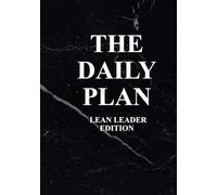 The Daily Plan Lean Leader Edition: Large (7 x 10 inches) 5mm Dot Grid 90-day Planner, Meeting Schedule Tracker, Notes, Project Management, Lean Leader Standard Work Notebook Journal