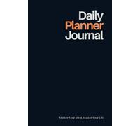 The Daily Planner Journal: A Minimalist & Elegant Layout for Time Management, Reflection, and Daily Productivity - 100 Days of Planning
