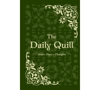 The Daily Quill: Ideas, Plans and Thoughts.: Ornate Green Floral Notebook for Writing, Daily Thoughts & Creative Journaling