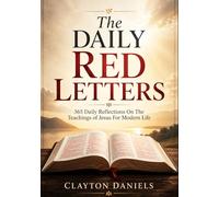 The Daily Red Letters: 365 Daily Reflections On The Teachings of Jesus For Modern Life