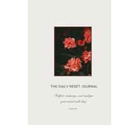 The Daily Reset Journal - 30-Day Guided Planner with Mindful Challenges, Emotional Check-Ins & Weekly Reflections