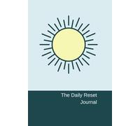 The Daily Reset Journal: A Gentle Guided Space to Release Stress, Reflect, and Start Fresh Each Day