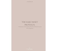 The Daily Reset Protocol™: A Neuroscience-Informed Journal for Mental Clarity & Nervous System Regulation