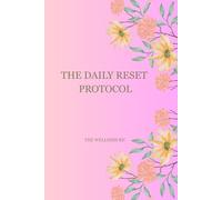 The daily reset protocol - Sage version: A Neuroscience-Informed Journal for Mental Clarity, Nervous System Regulation & Intentional Performance