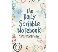 The Daily Scribble Lined Notebook with 150 Pages: Where Ideas, Plans, and Inspiration Meet