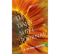 The Daily Shift Journal: A 30-Day Journey