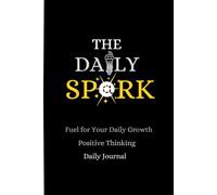 The Daily Spark: Fuel for Your Daily Growth