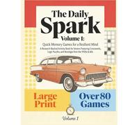 The Daily Spark Volume 1: Quick Memory Games for a Resilient Mind
