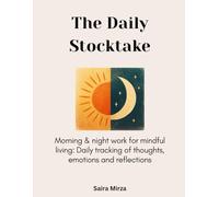 The Daily Stocktake: Morning & night work for mindful living: Daily tracking of thoughts, emotions, and reflections