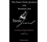 The Daily Stoic Journal for Modern Life: 366 Days of Stoic Wisdom, Self-Reflection & Mindful Living